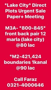 Lake City Raivind Road Lahore Ideal Location plot for Sale   Lake City Direct Plots Urgent Sale  Paper+ Meeting  M3A-800-845 front back pair 12 marla (lake city) @80 lac  M2-421,424 boundaries 1kanal @90 lac  Faraz  0321-4000646   